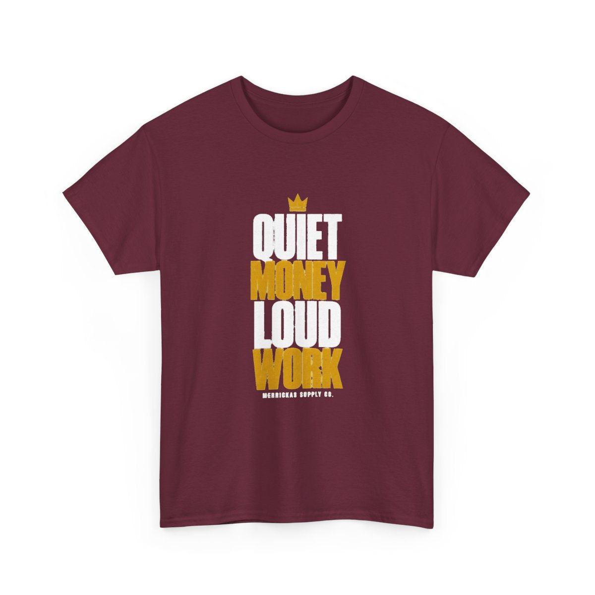 Quiet Money Loud Work Classic Tee