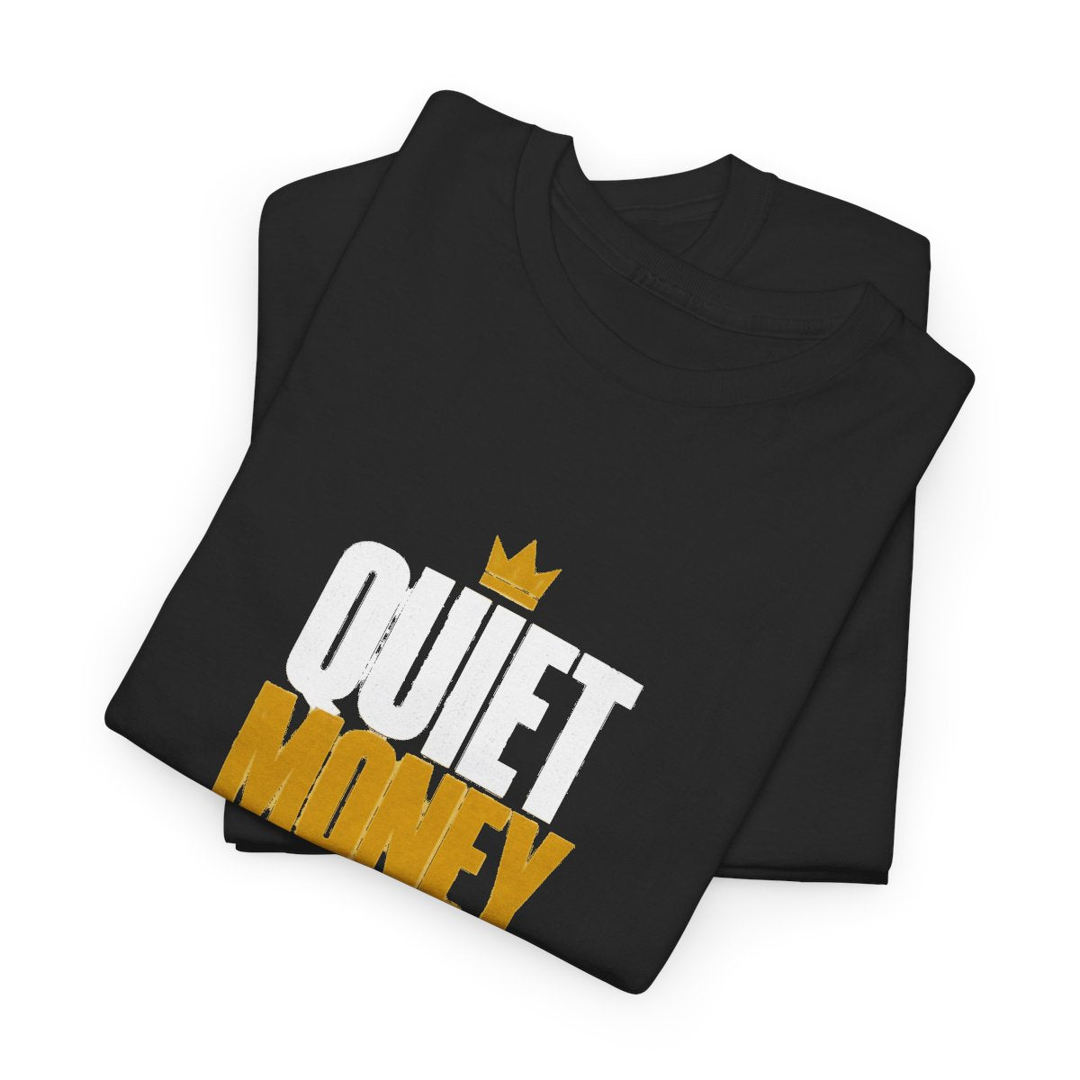Quiet Money Loud Work Classic Tee