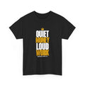 Quiet Money Loud Work Classic Tee