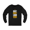 Quiet Money Loud Work Long Sleeve Tee