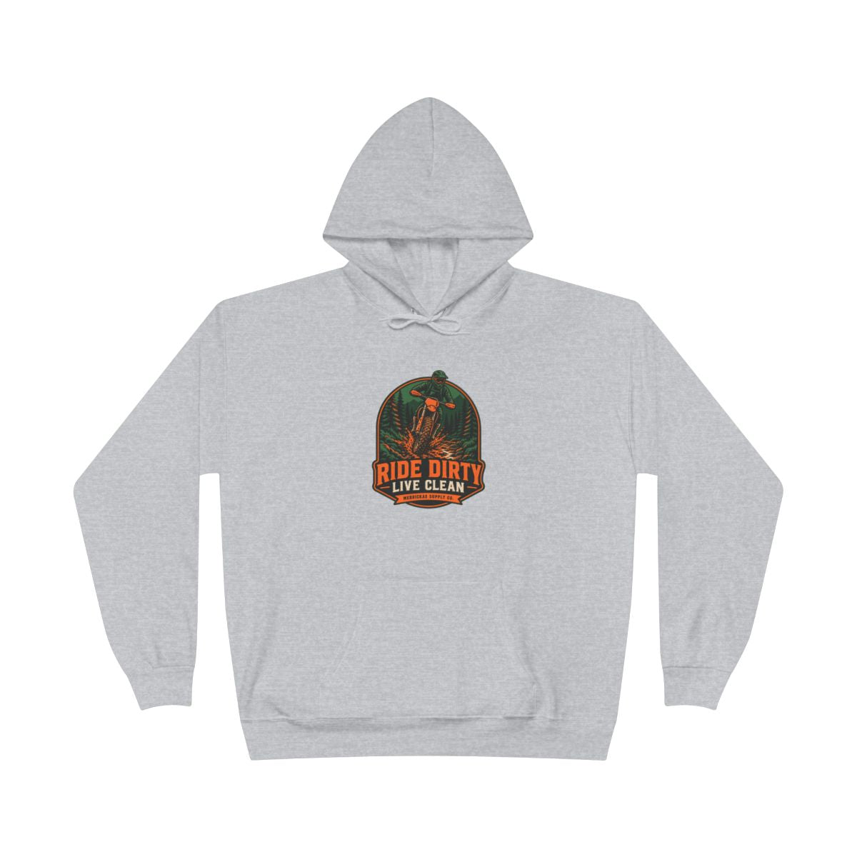 Ride Dirty Live Clean Hoodie