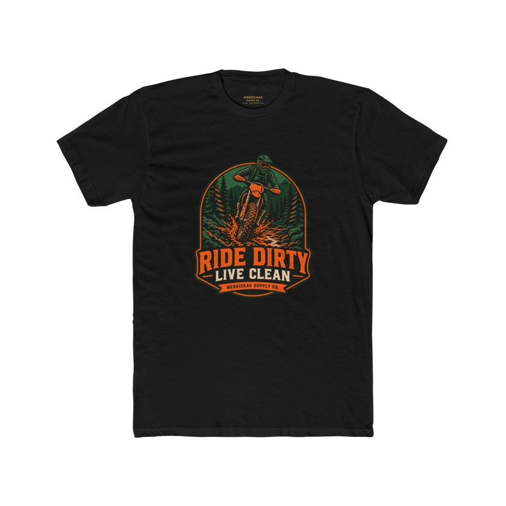 Ride Dirty Live Clean T-Shirt