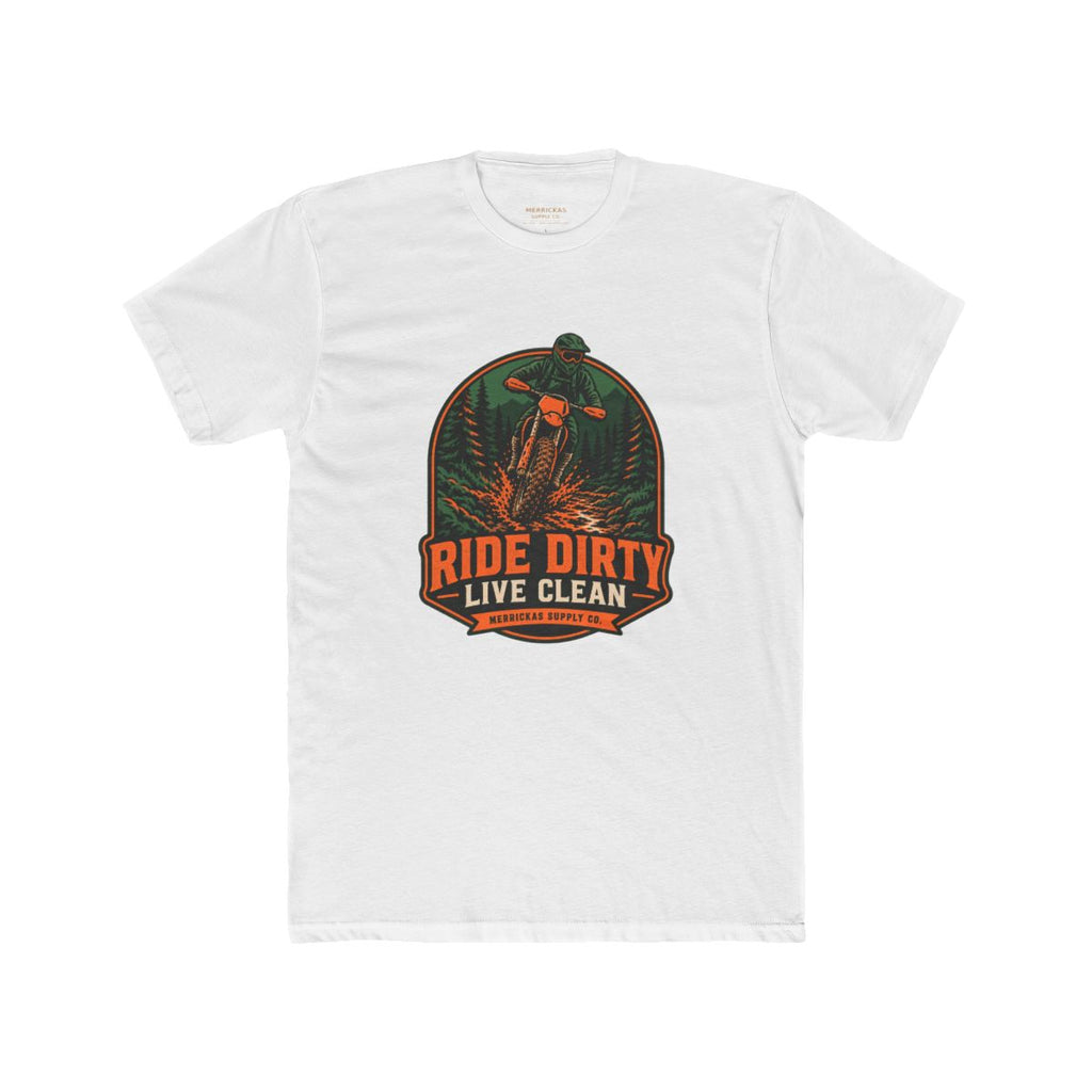 Ride Dirty Live Clean T-Shirt