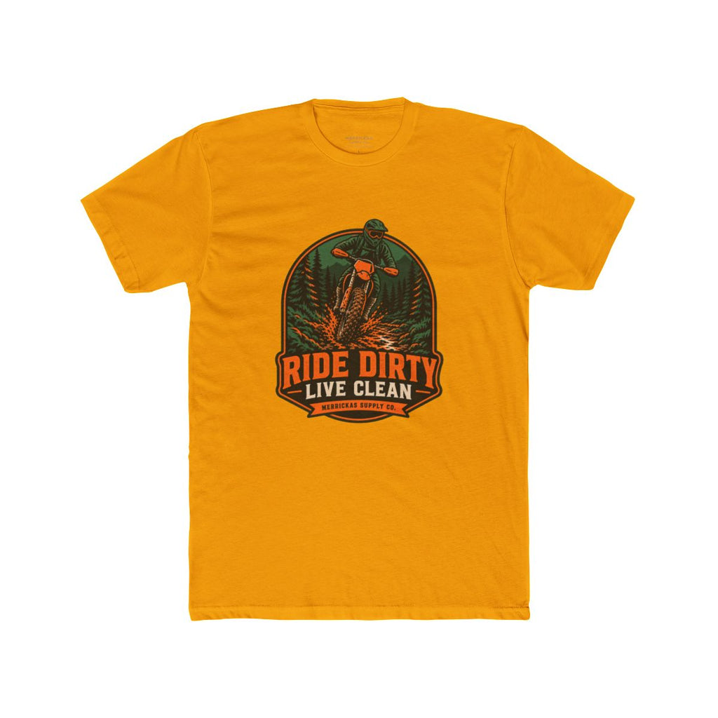 Ride Dirty Live Clean T-Shirt