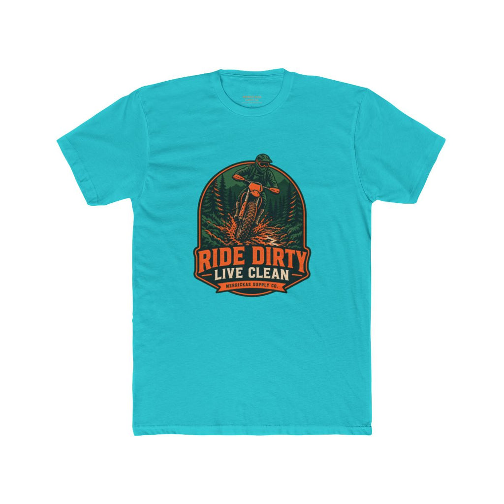 Ride Dirty Live Clean T-Shirt