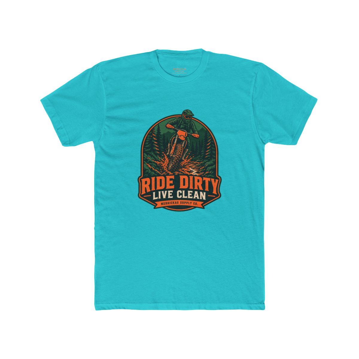 Ride Dirty Live Clean T-Shirt