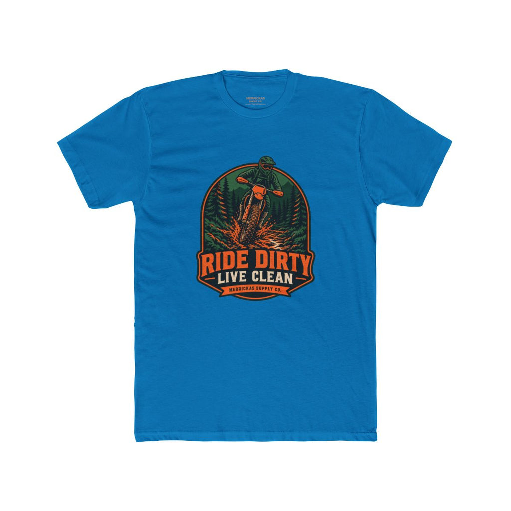 Ride Dirty Live Clean T-Shirt