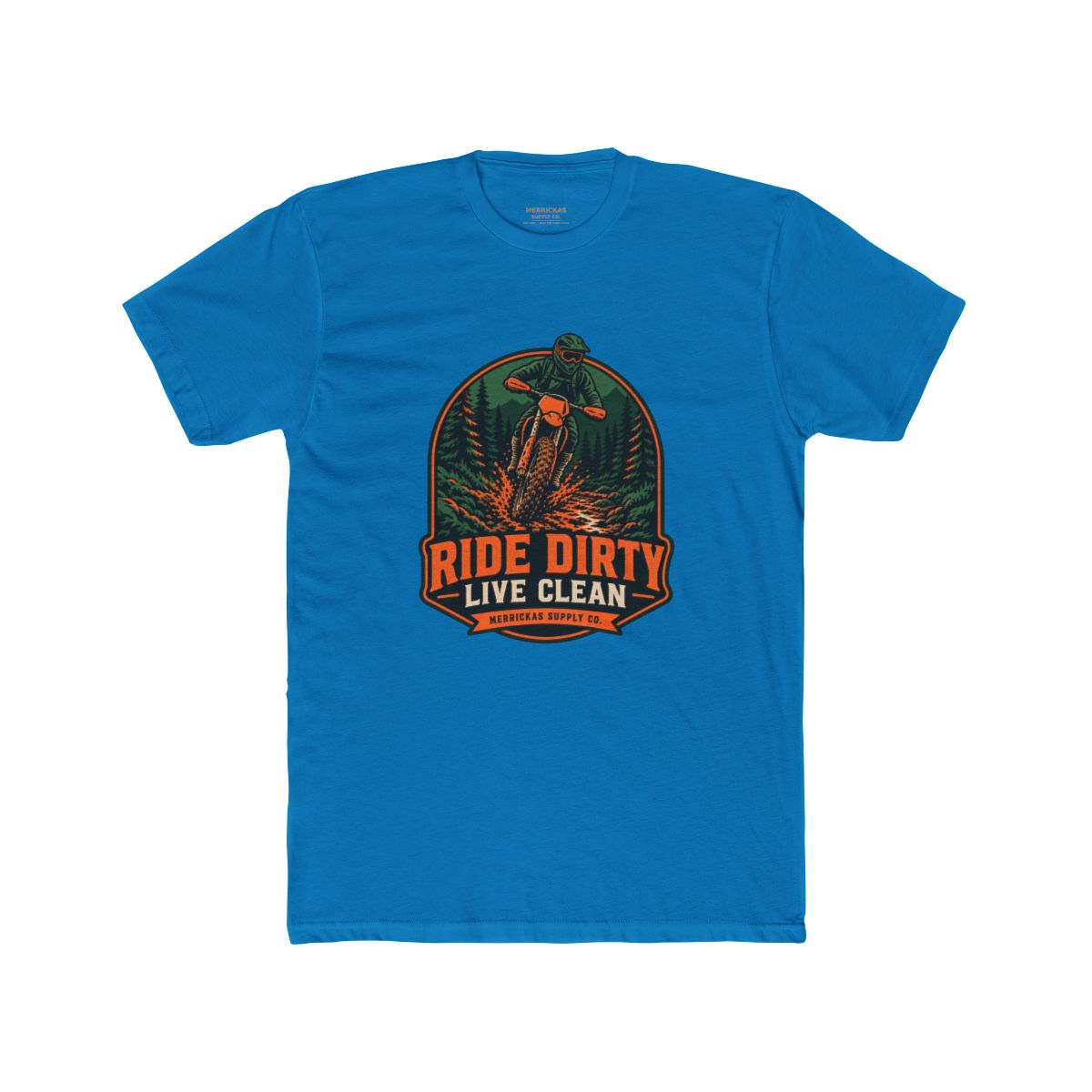 Ride Dirty Live Clean T-Shirt