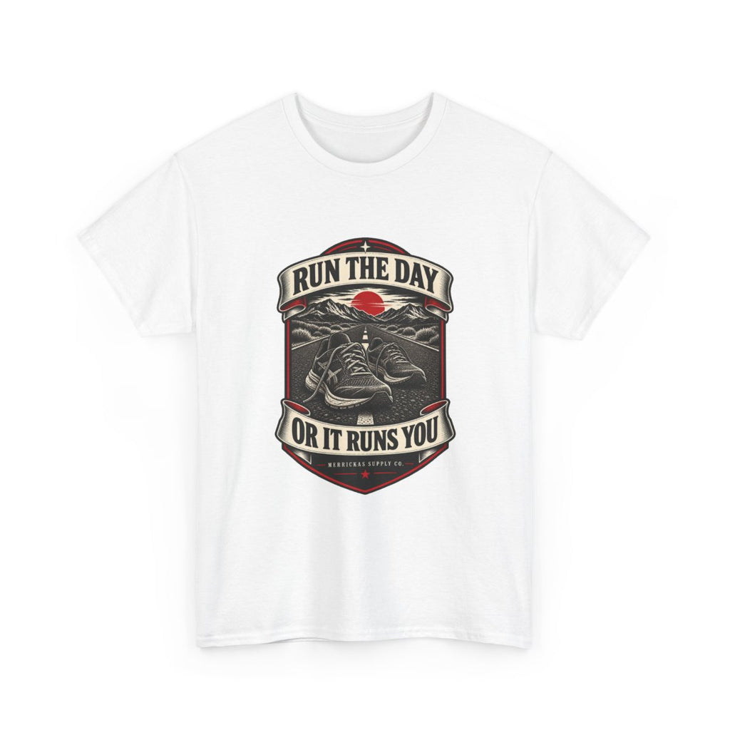 Run The Day Or It Runs You Classic Tee