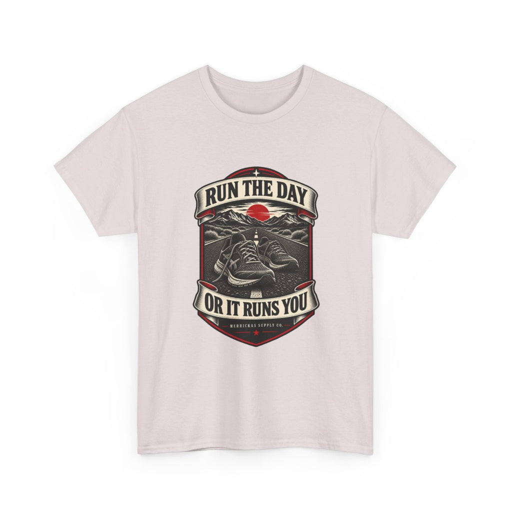 Run The Day Or It Runs You Classic Tee