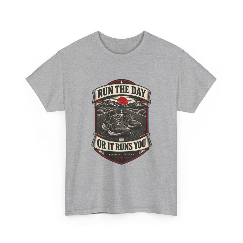 Run The Day Or It Runs You Classic Tee