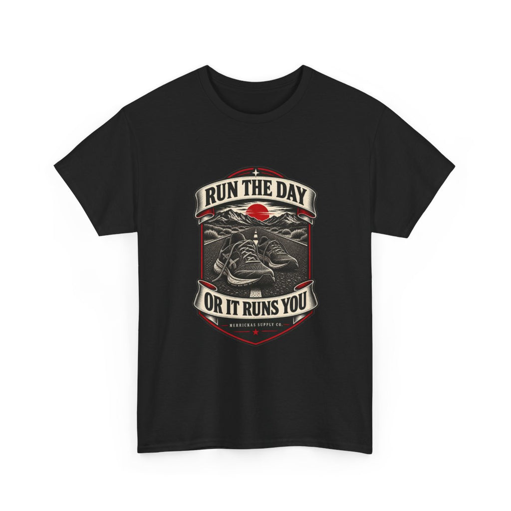 Run The Day Or It Runs You Classic Tee
