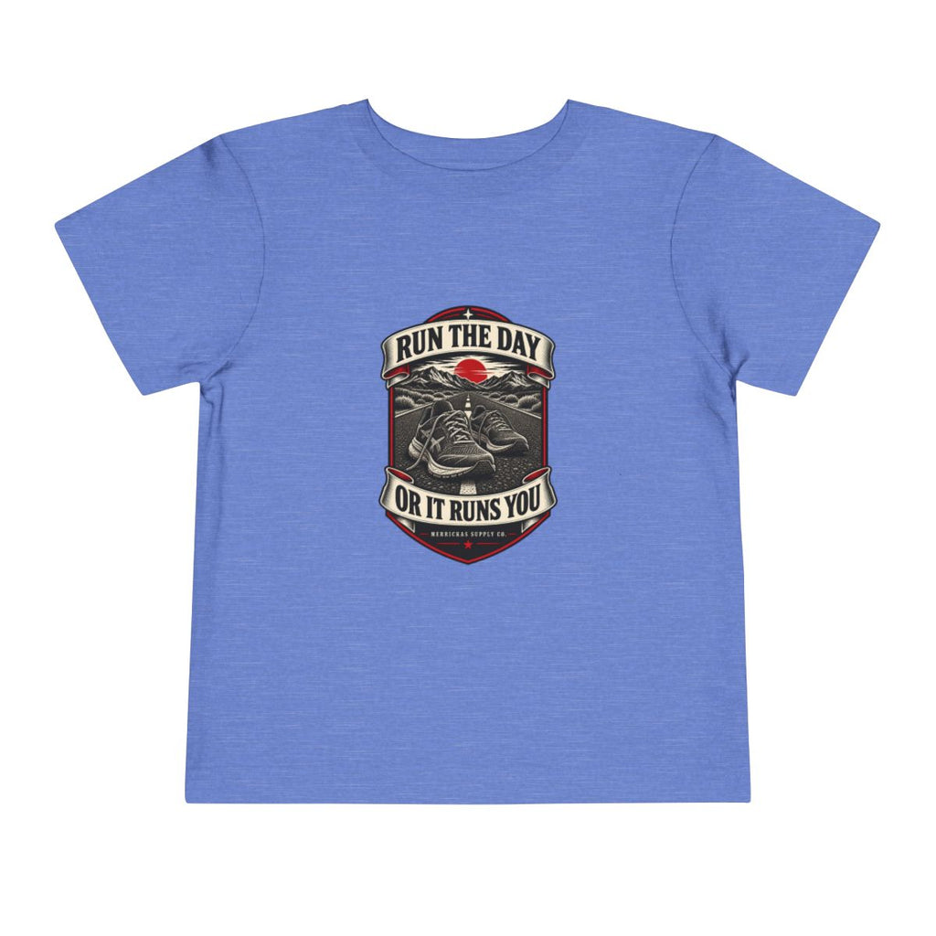 Run The Day Or It Runs You Toddler Tee