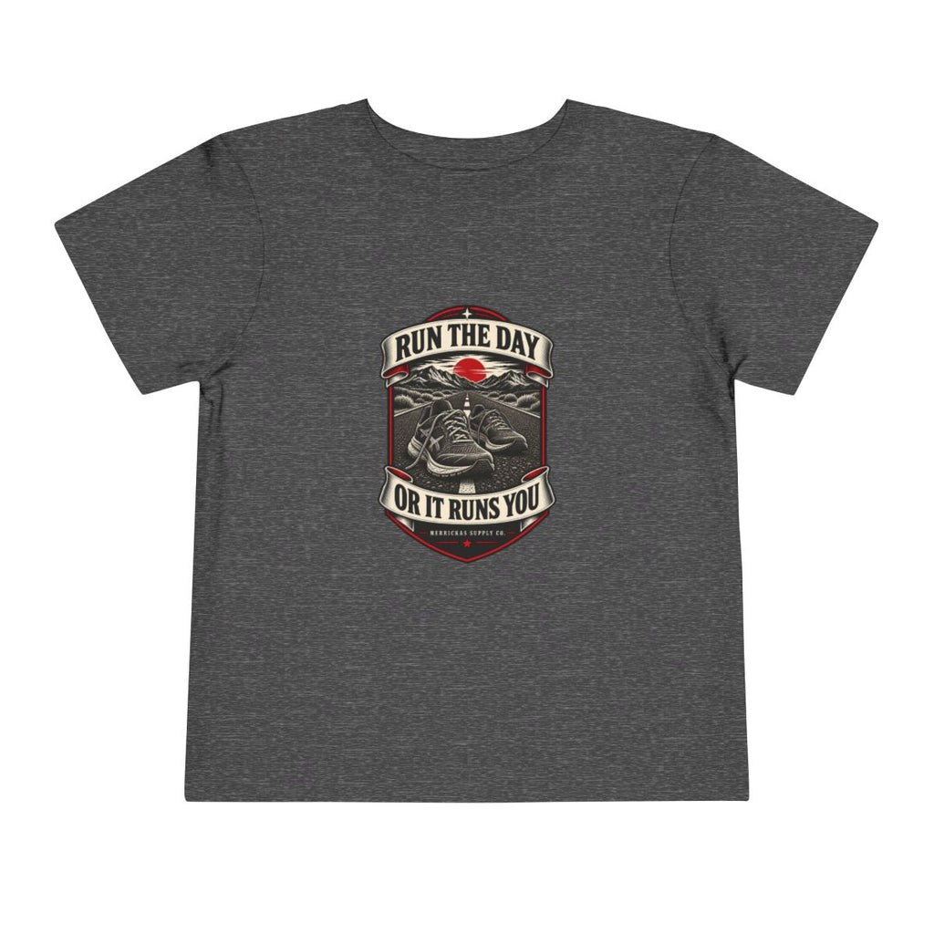 Run The Day Or It Runs You Toddler Tee