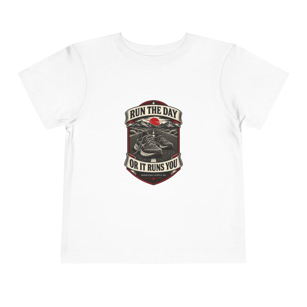 Run The Day Or It Runs You Toddler Tee