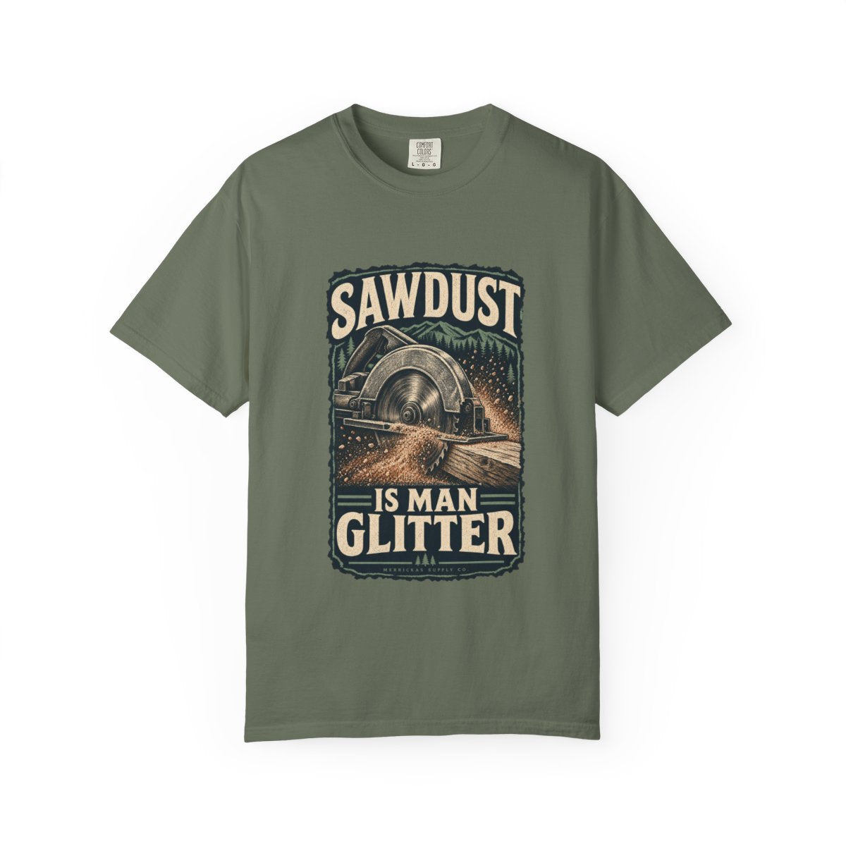Sawdust Is Man Glitter Garment-Dyed Tee