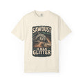 Sawdust Is Man Glitter Garment-Dyed Tee