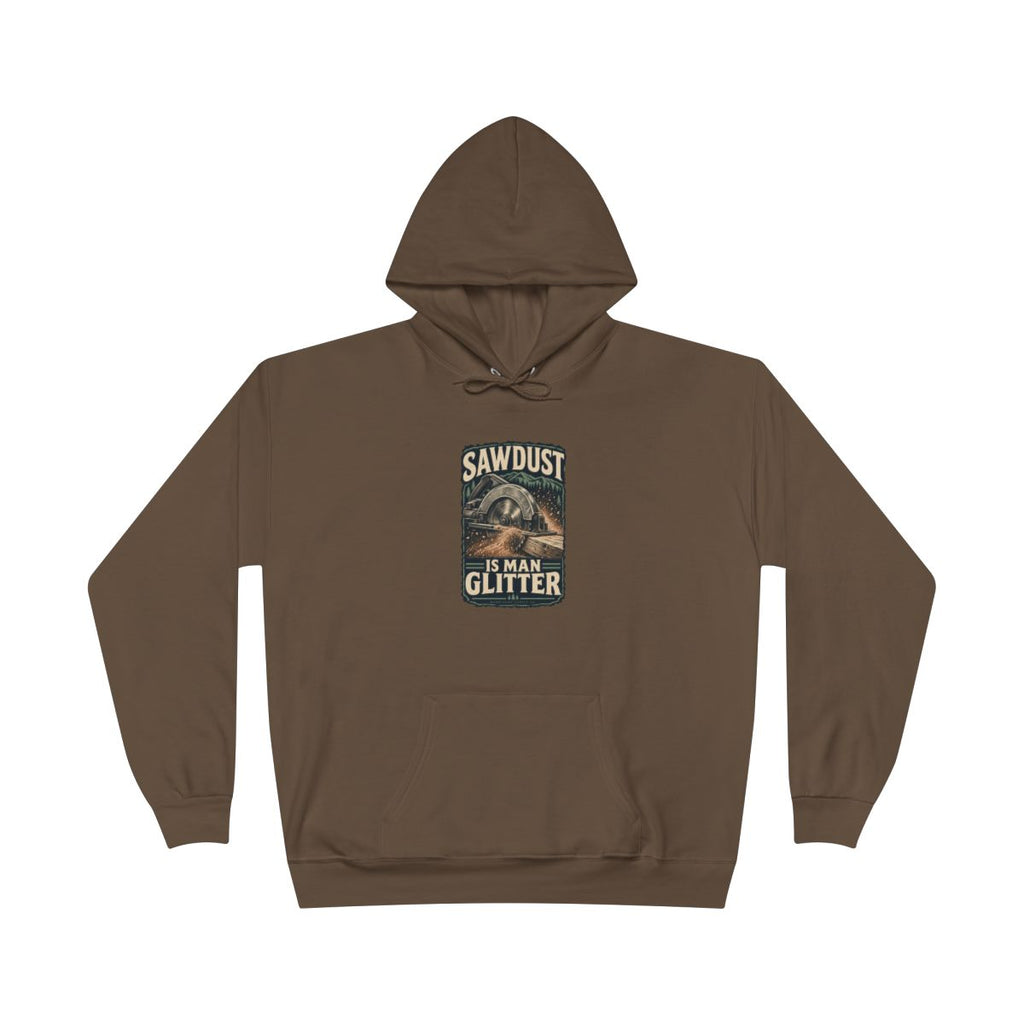 Sawdust Is Man Glitter Heavyweight Hoodie