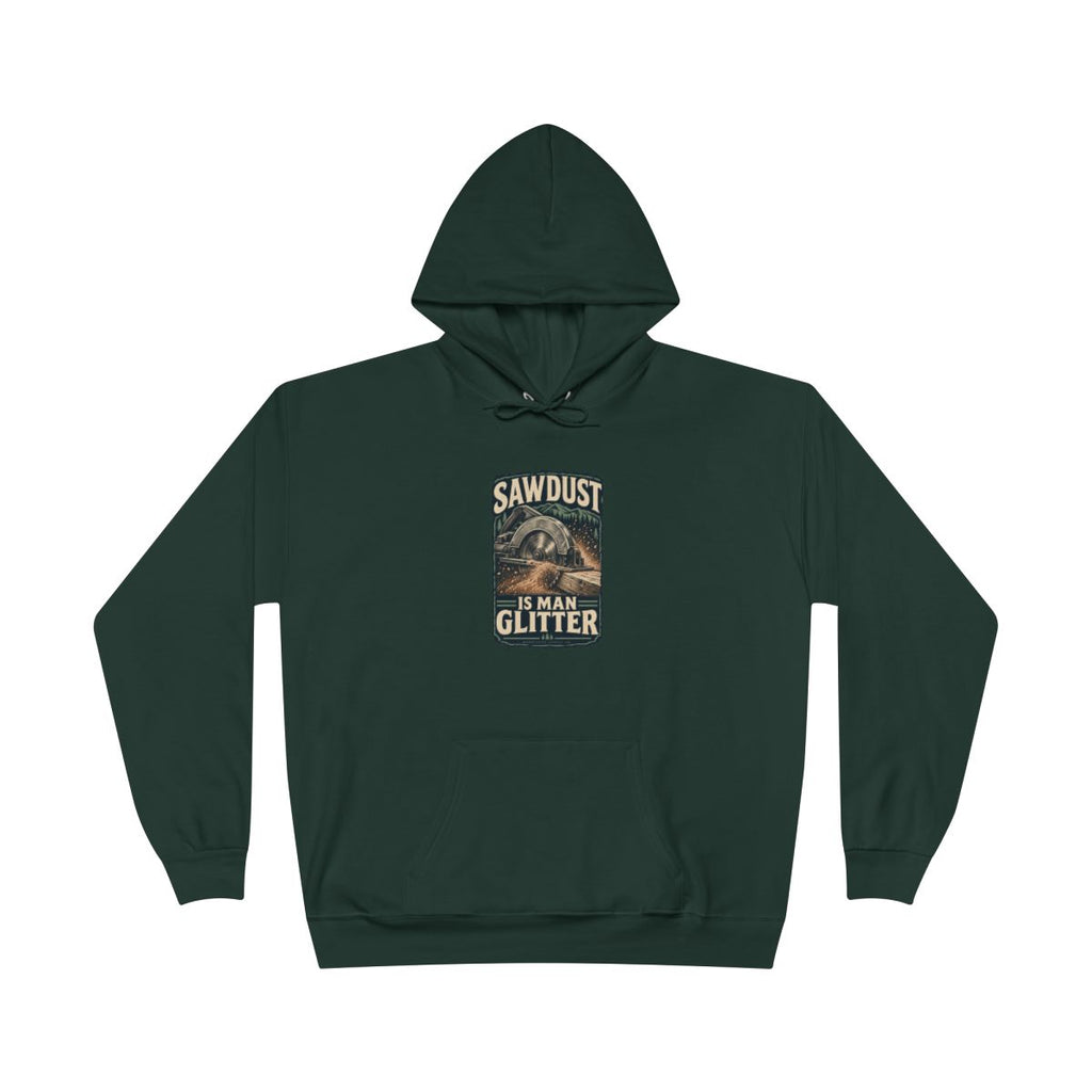 Sawdust Is Man Glitter Heavyweight Hoodie