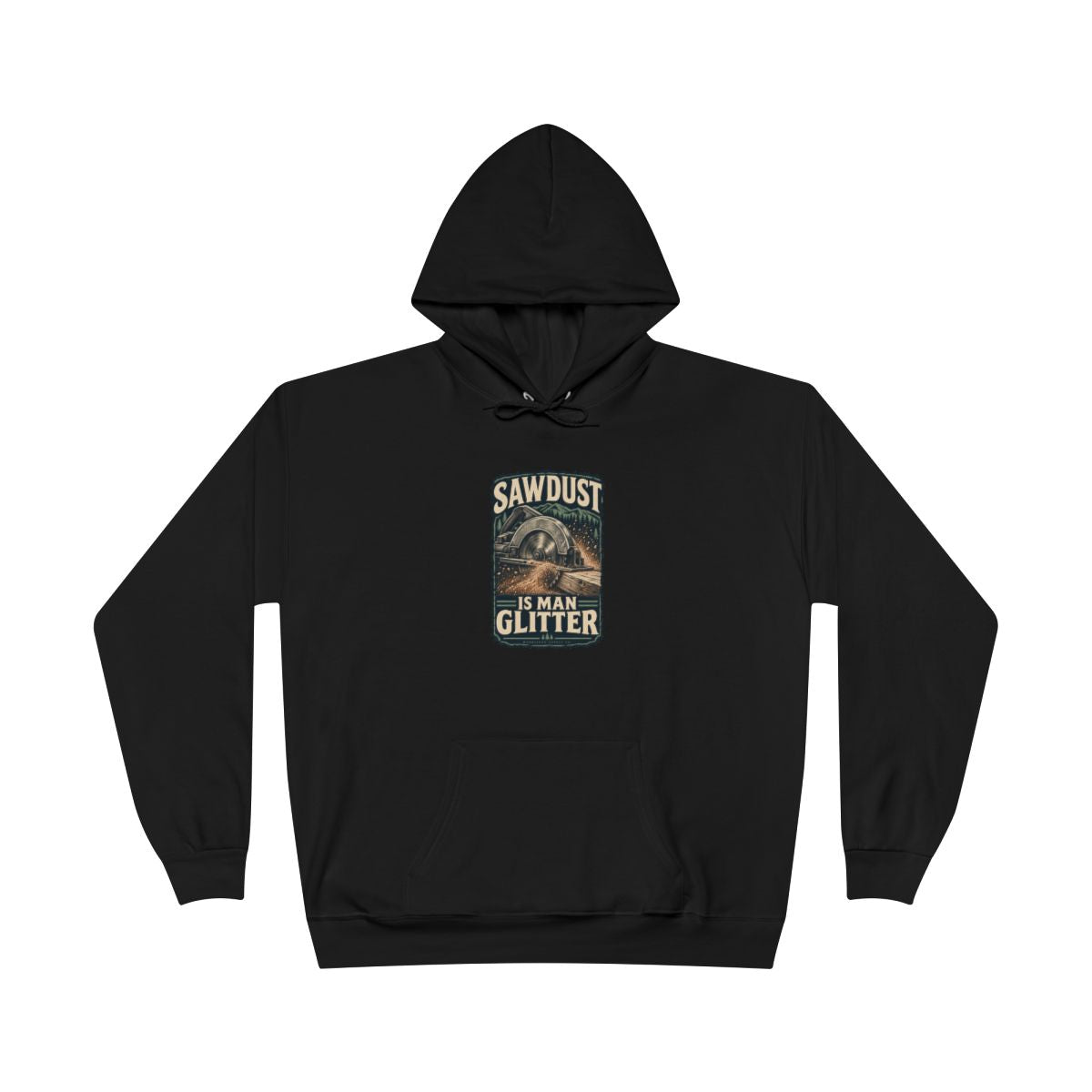 Sawdust Is Man Glitter Heavyweight Hoodie