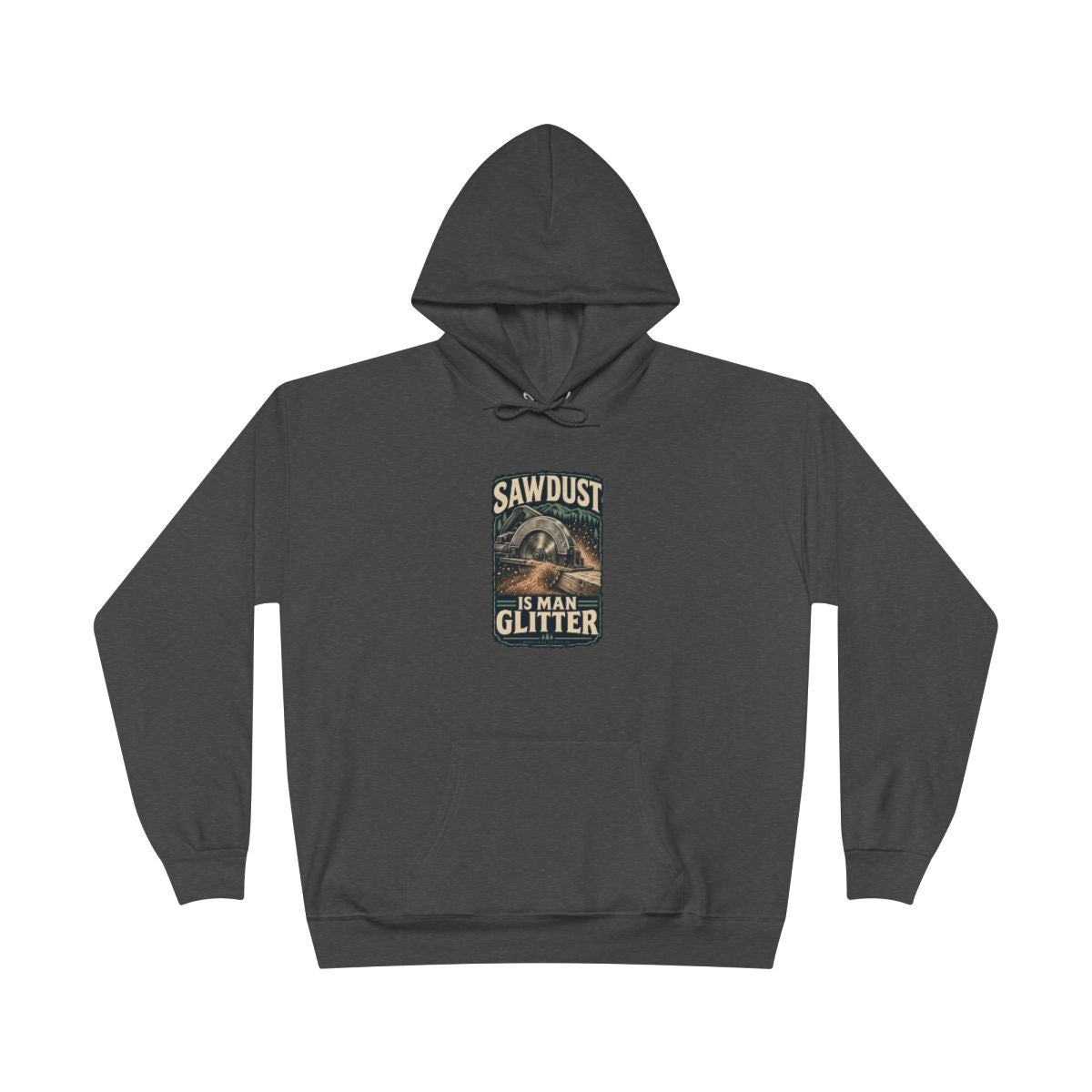 Sawdust Is Man Glitter Heavyweight Hoodie