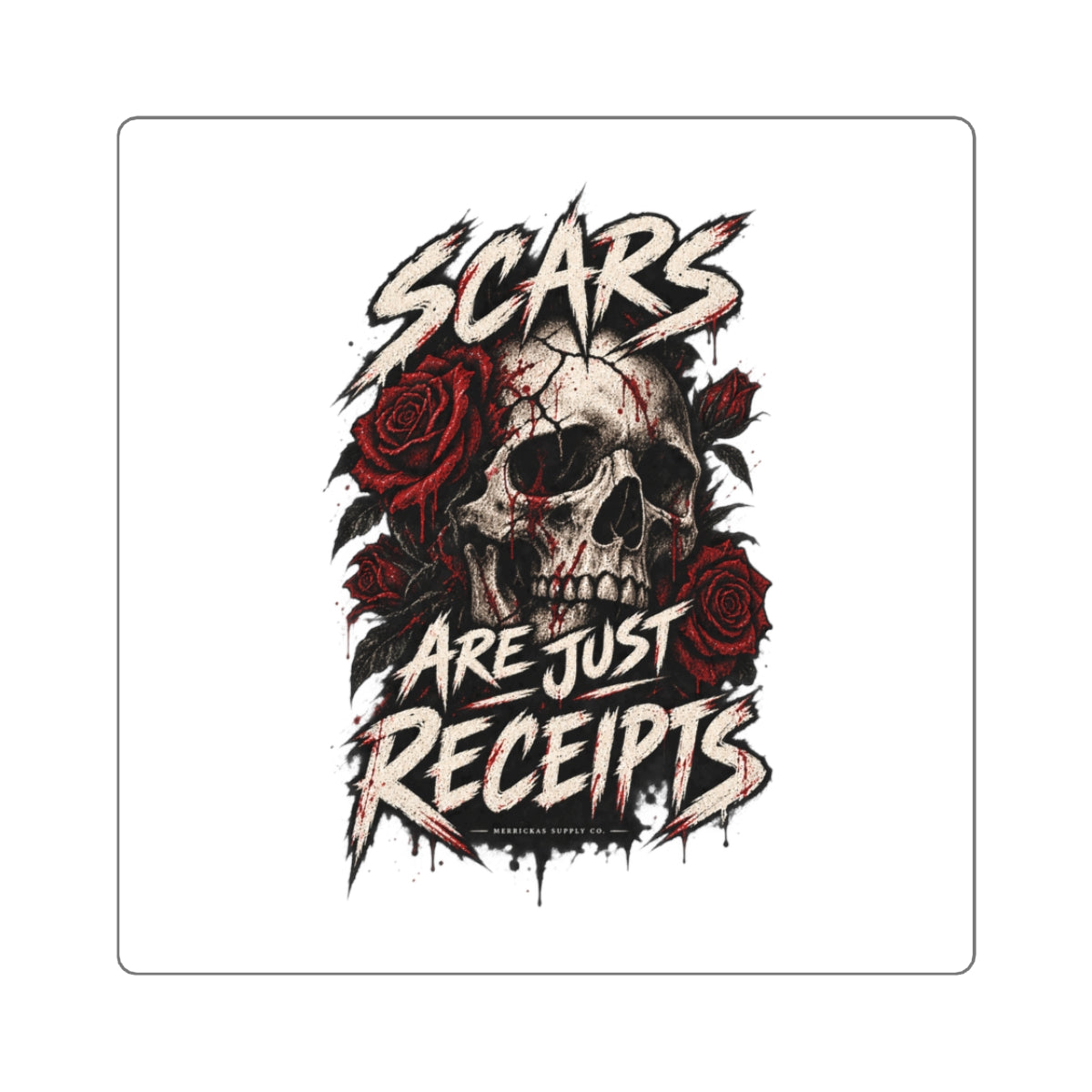 Scars Are Just Receipts Sticker