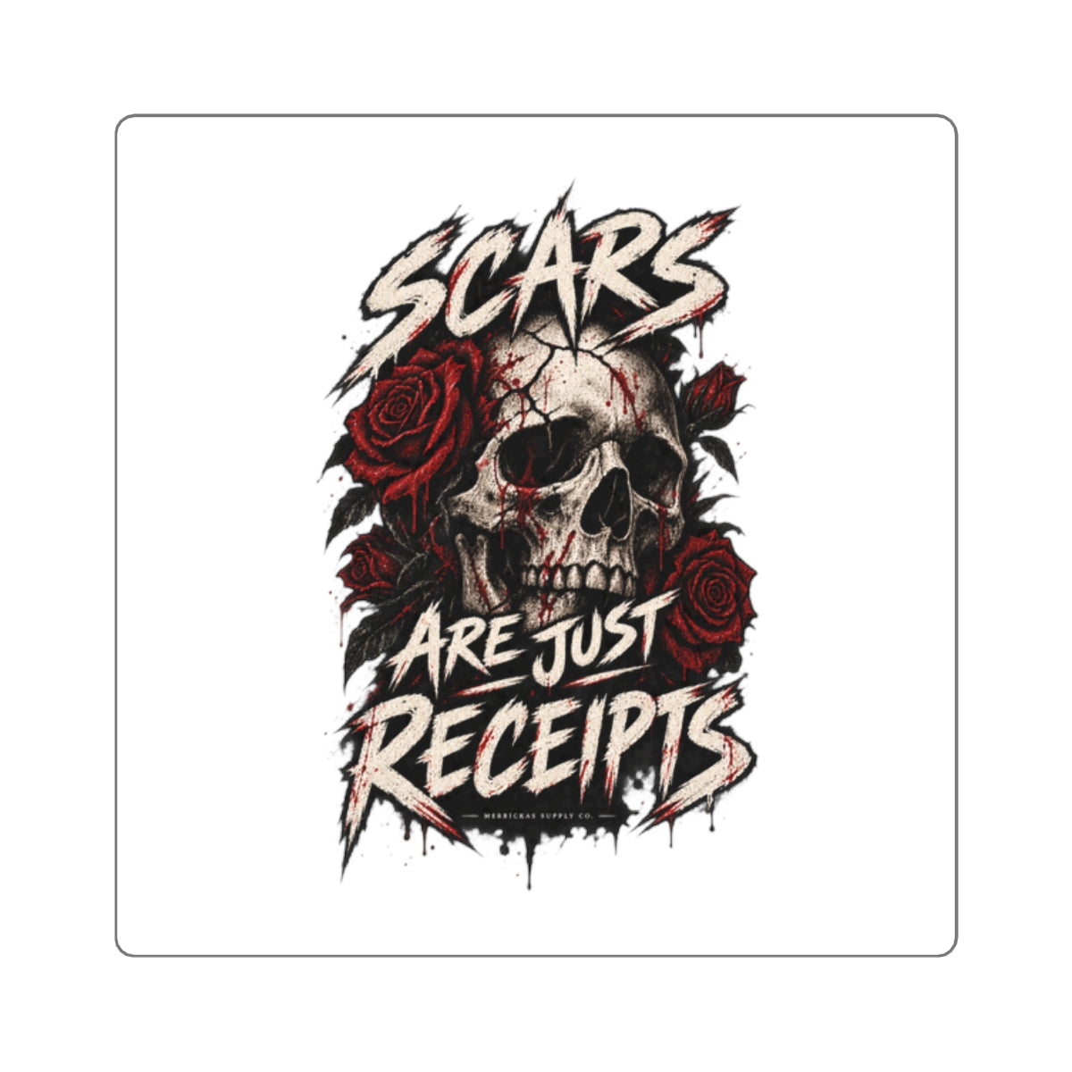 Scars Are Just Receipts Sticker