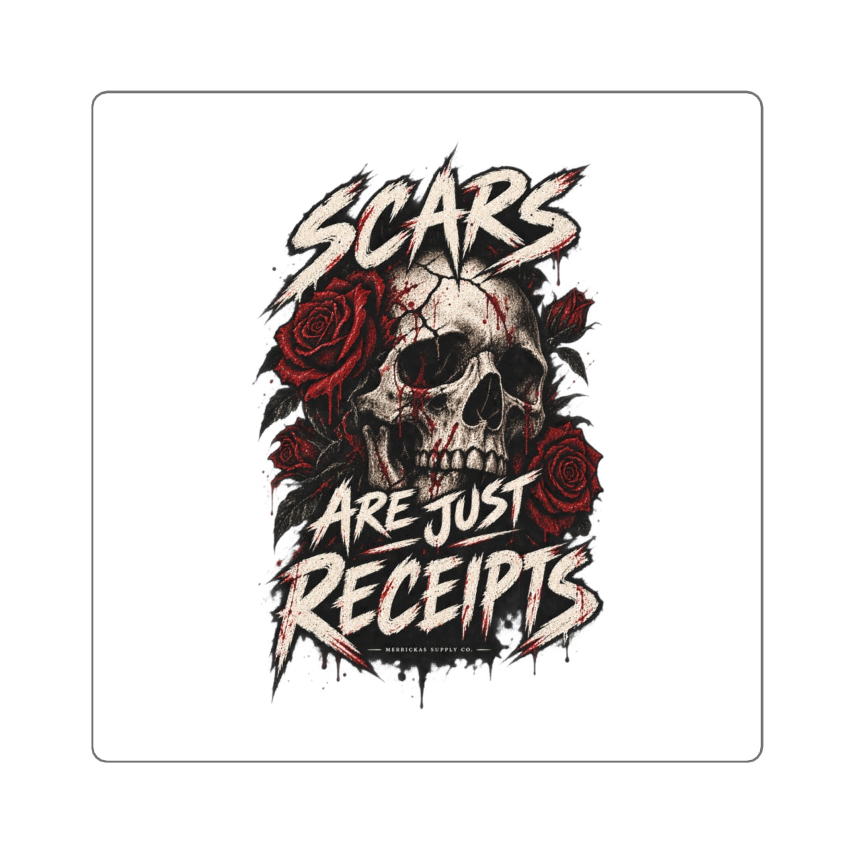Scars Are Just Receipts Sticker