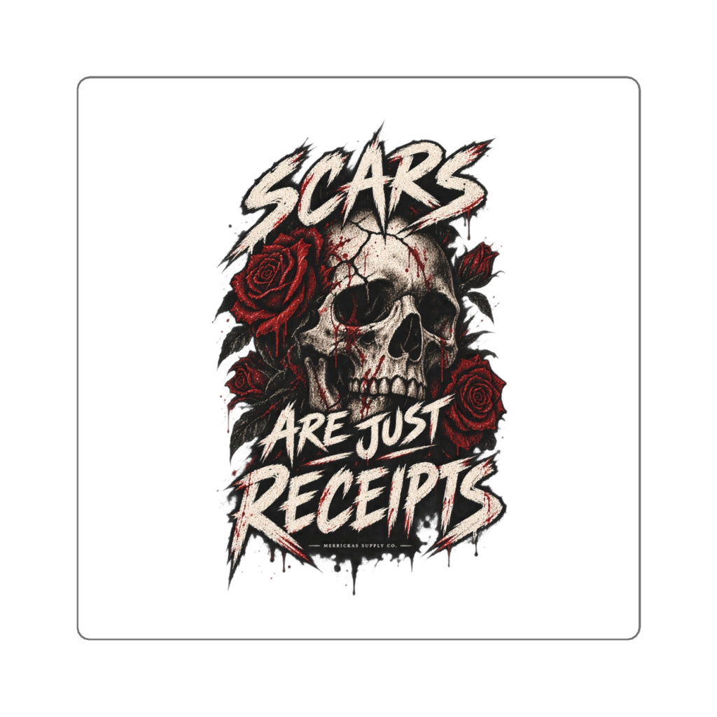Scars Are Just Receipts Sticker