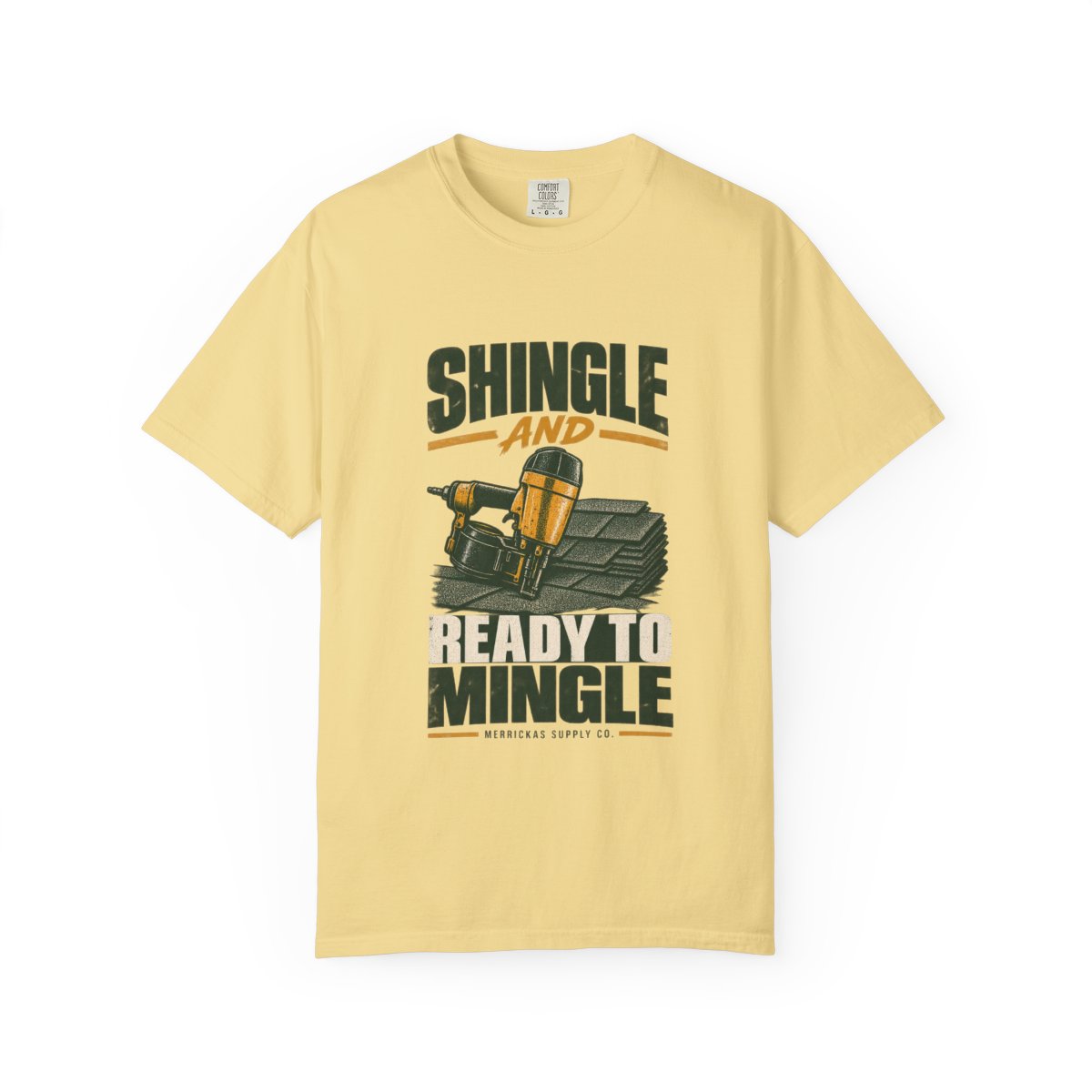Shingle And Ready To Mingle Garment-Dyed Tee