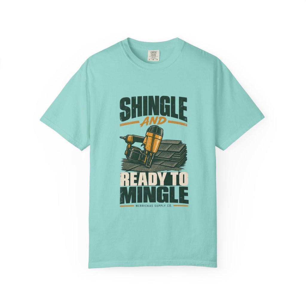 Shingle And Ready To Mingle Garment-Dyed Tee