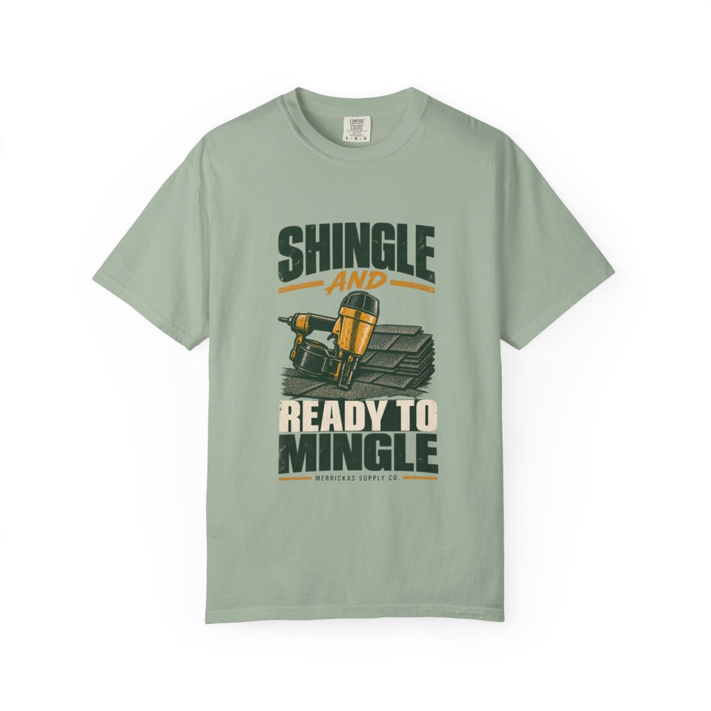 Shingle And Ready To Mingle Garment-Dyed Tee