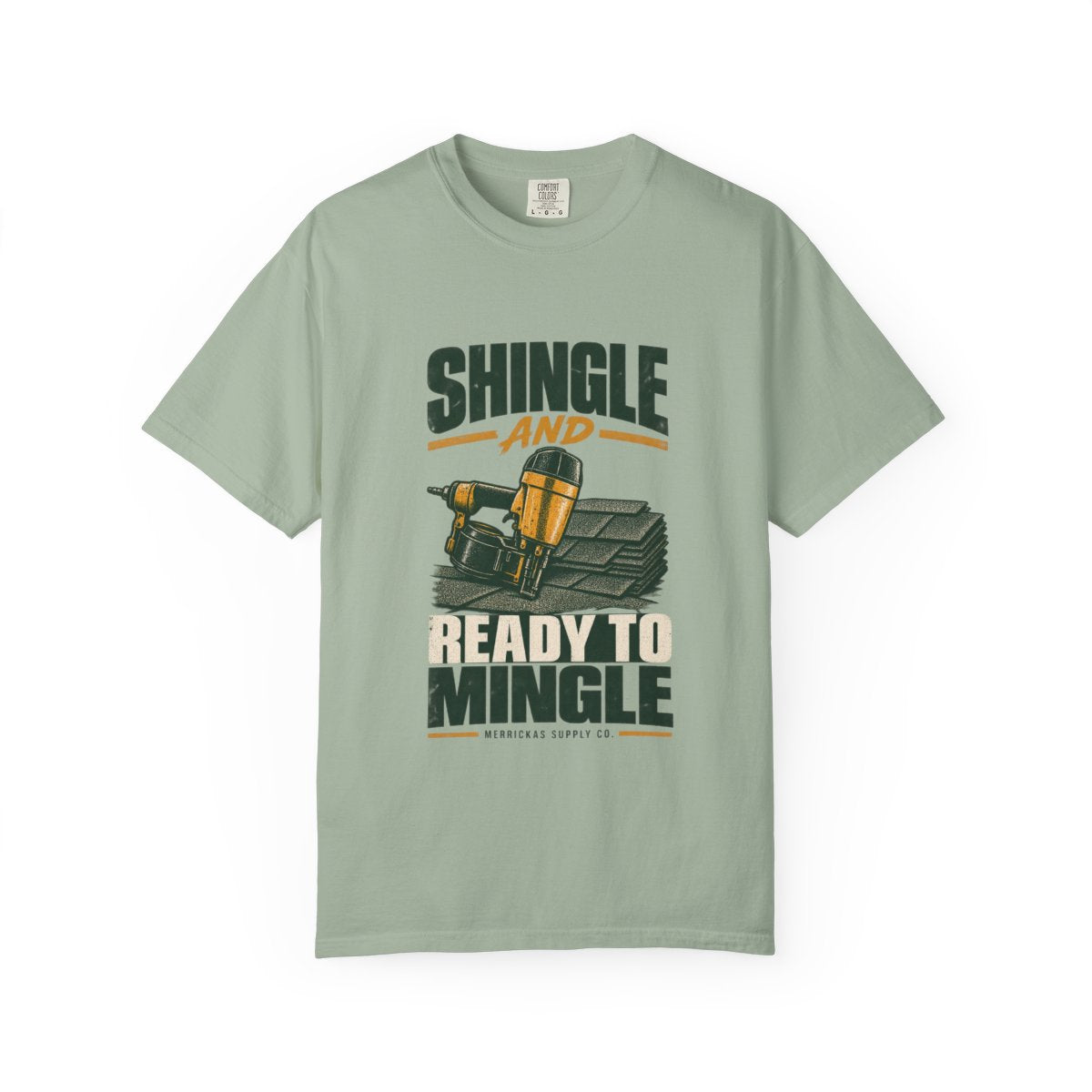 Shingle And Ready To Mingle Garment-Dyed Tee
