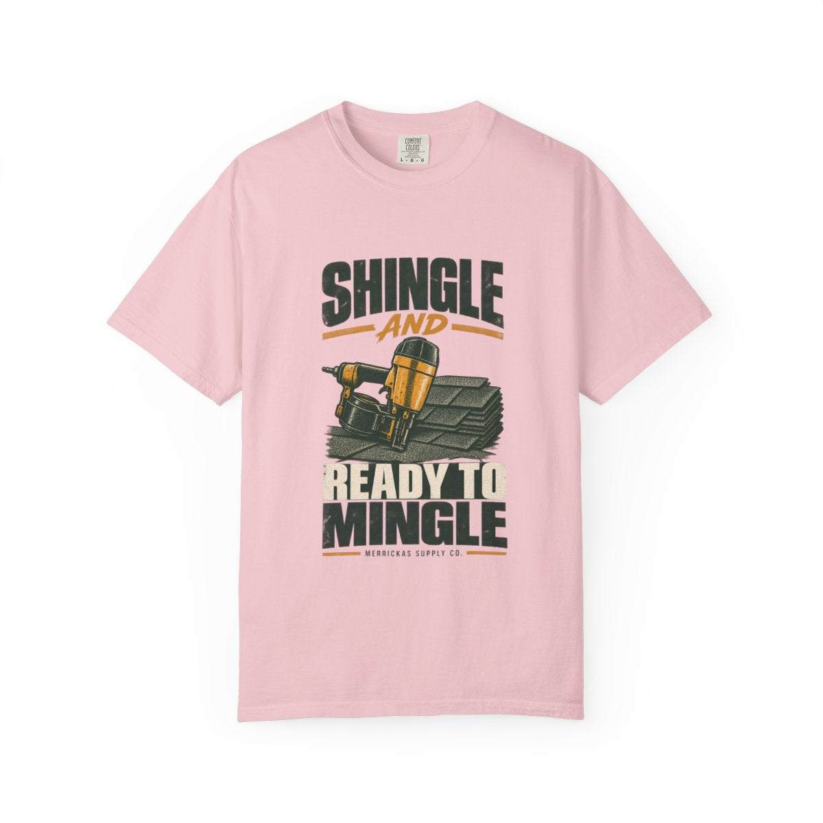 Shingle And Ready To Mingle Garment-Dyed Tee