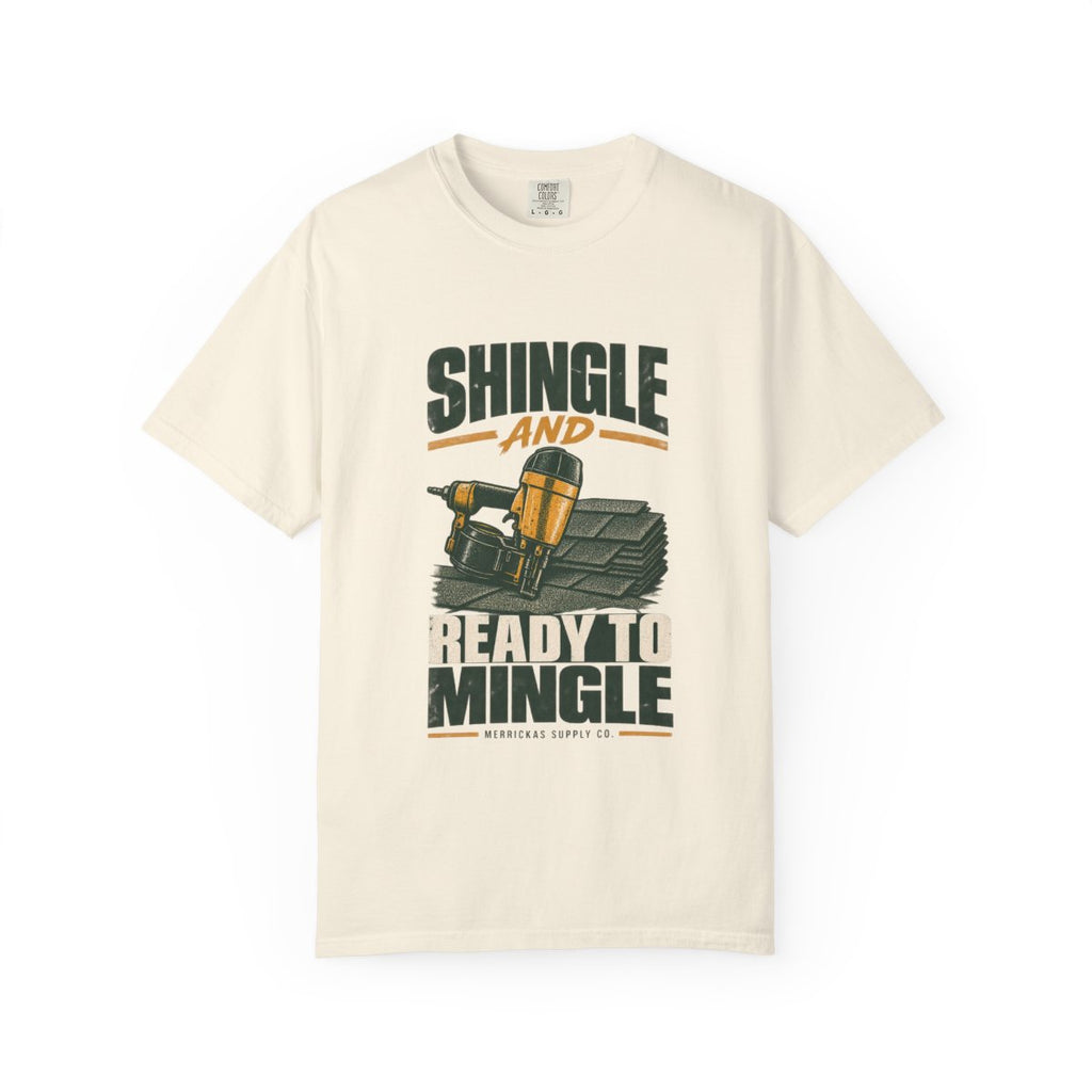Shingle And Ready To Mingle Garment-Dyed Tee