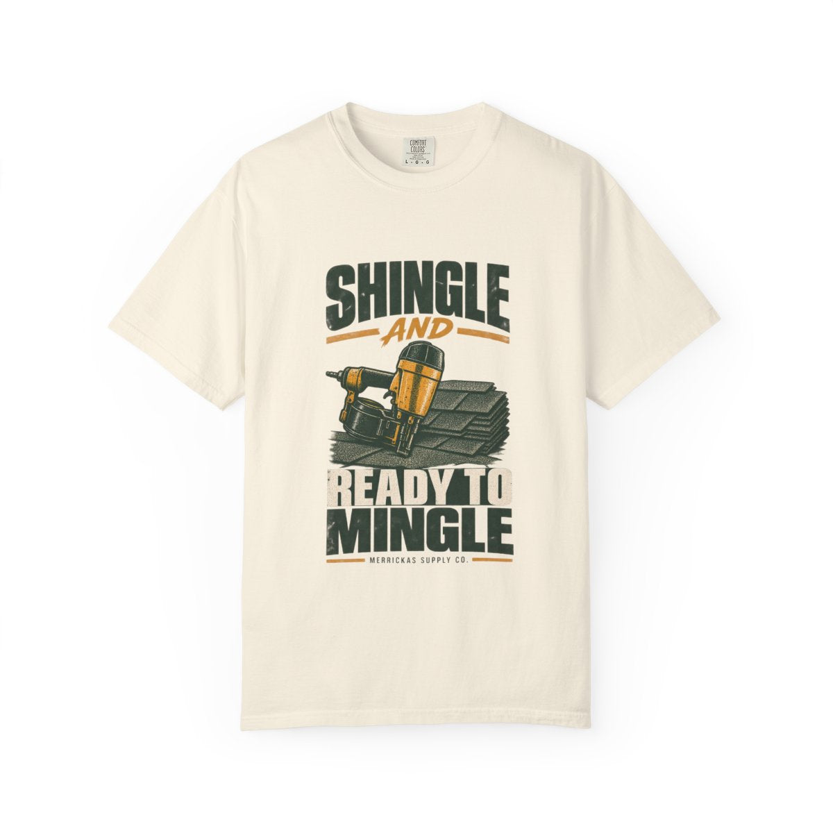 Shingle And Ready To Mingle Garment-Dyed Tee