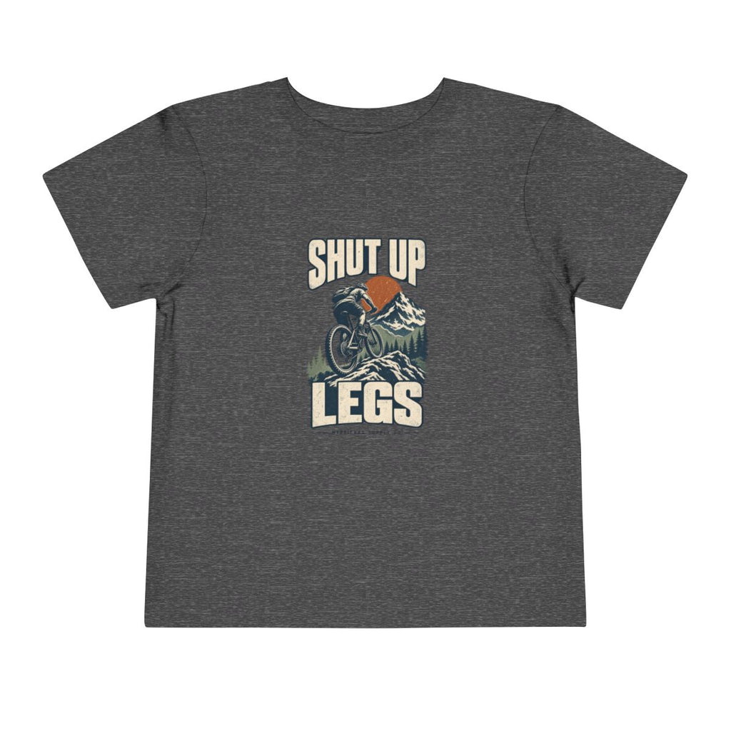 Shut Up Legs Toddler Tee