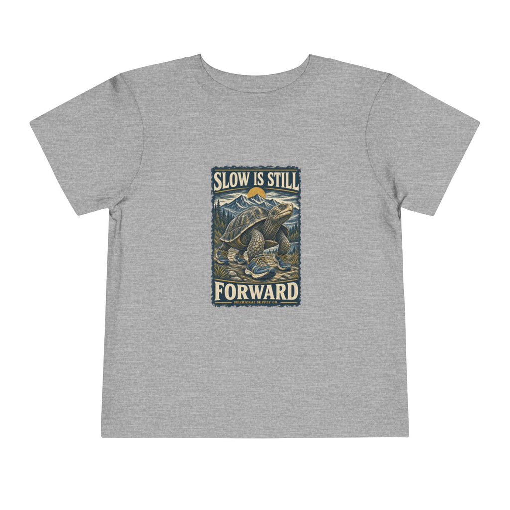Slow Is Still Forward Toddler Tee