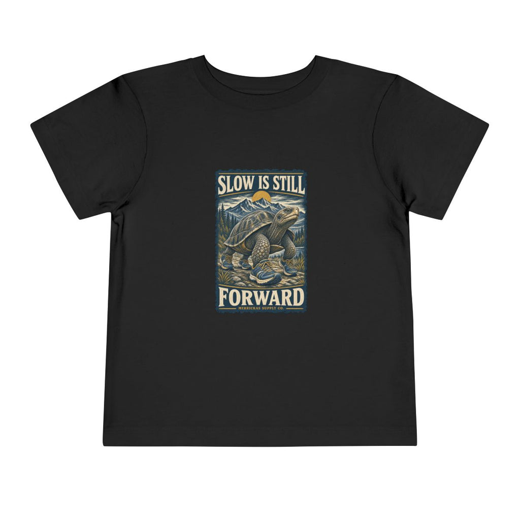 Slow Is Still Forward Toddler Tee