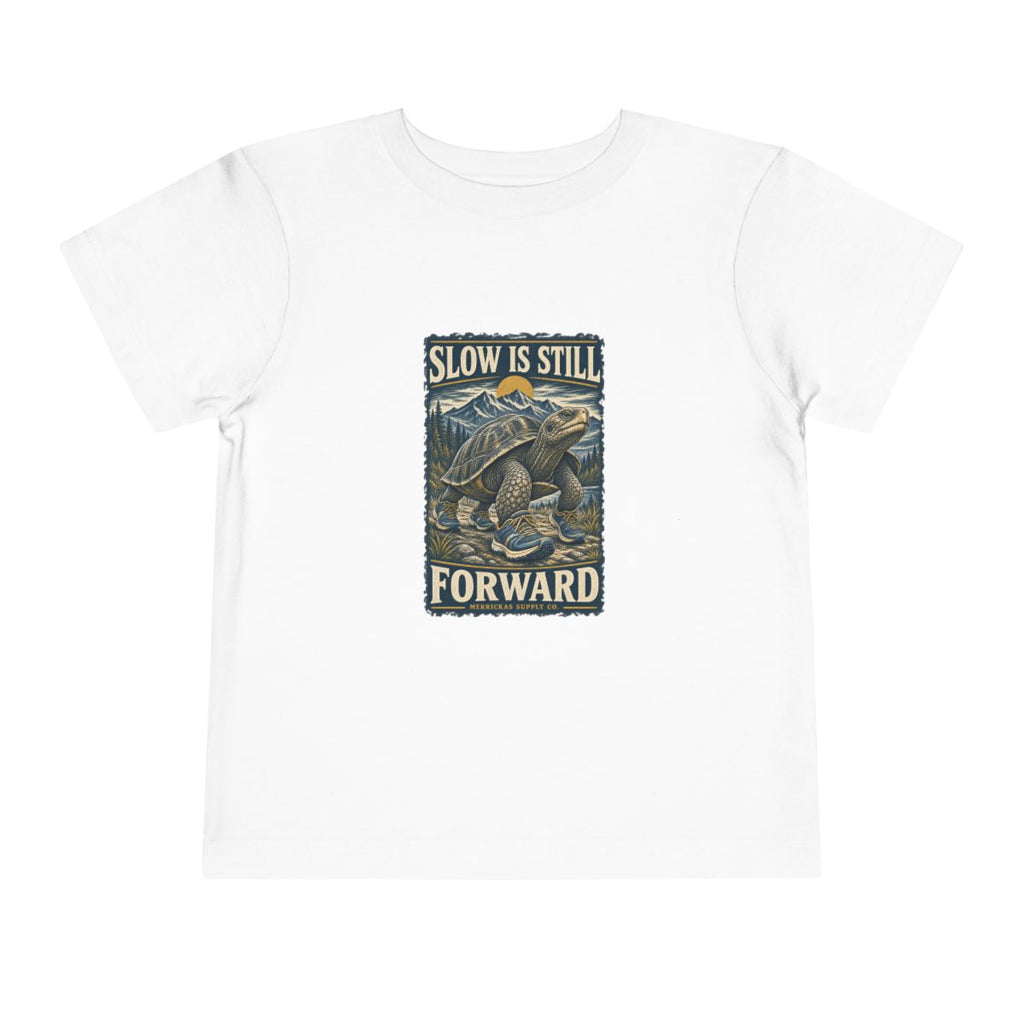 Slow Is Still Forward Toddler Tee