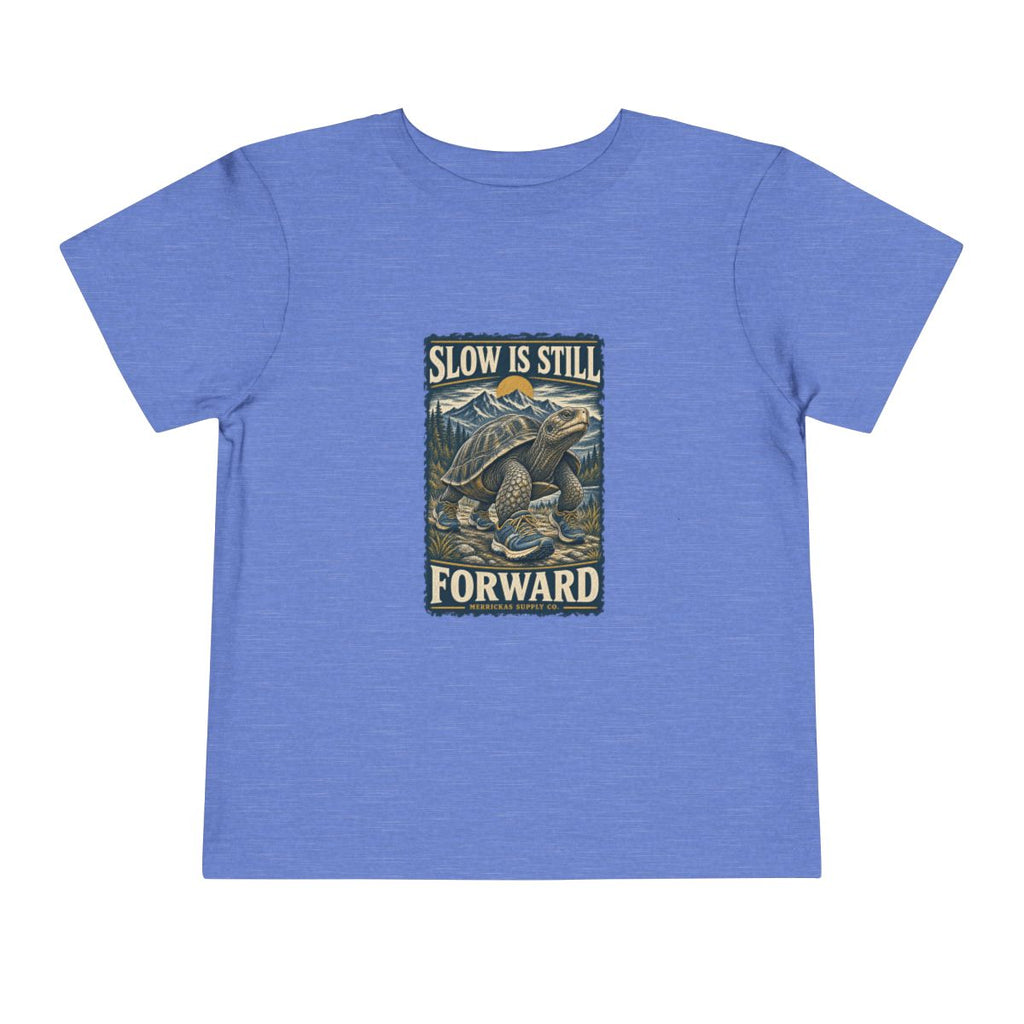Slow Is Still Forward Toddler Tee