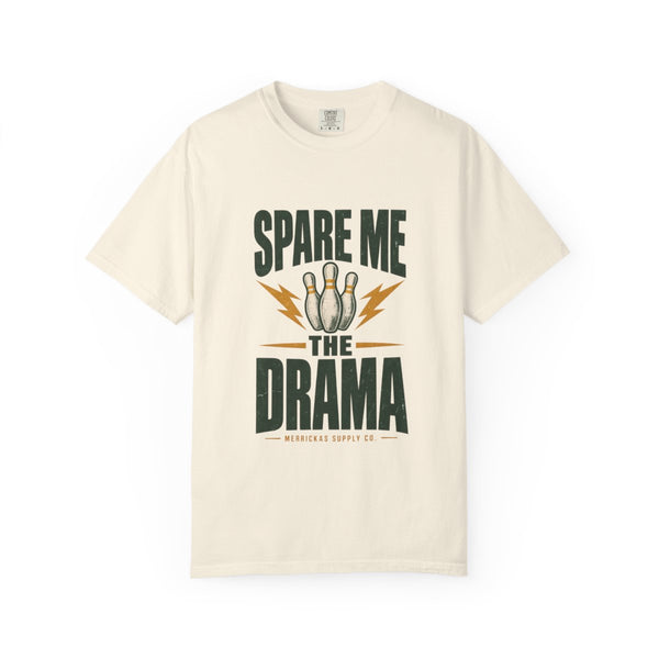 Spare Me The Drama Garment-Dyed Tee