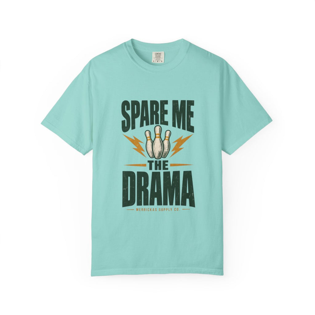 Spare Me The Drama Garment-Dyed Tee