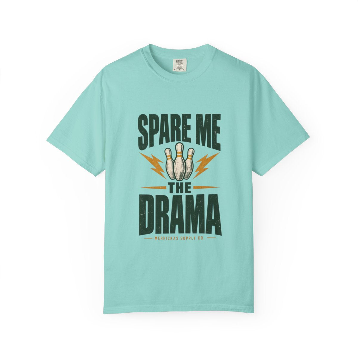 Spare Me The Drama Garment-Dyed Tee