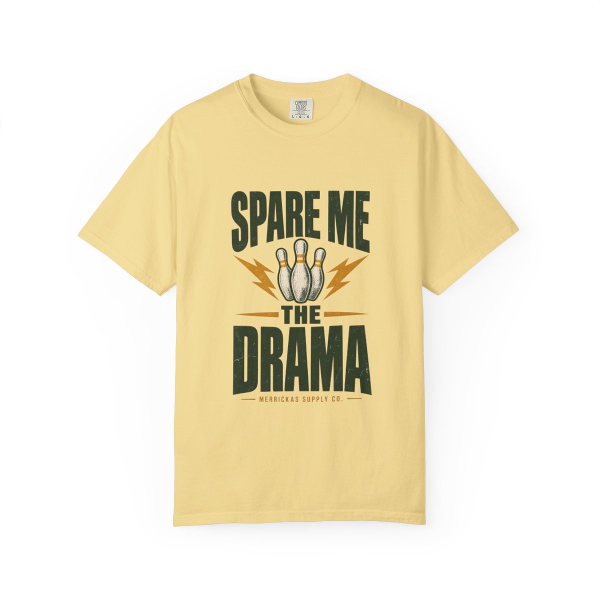 Spare Me The Drama Garment-Dyed Tee