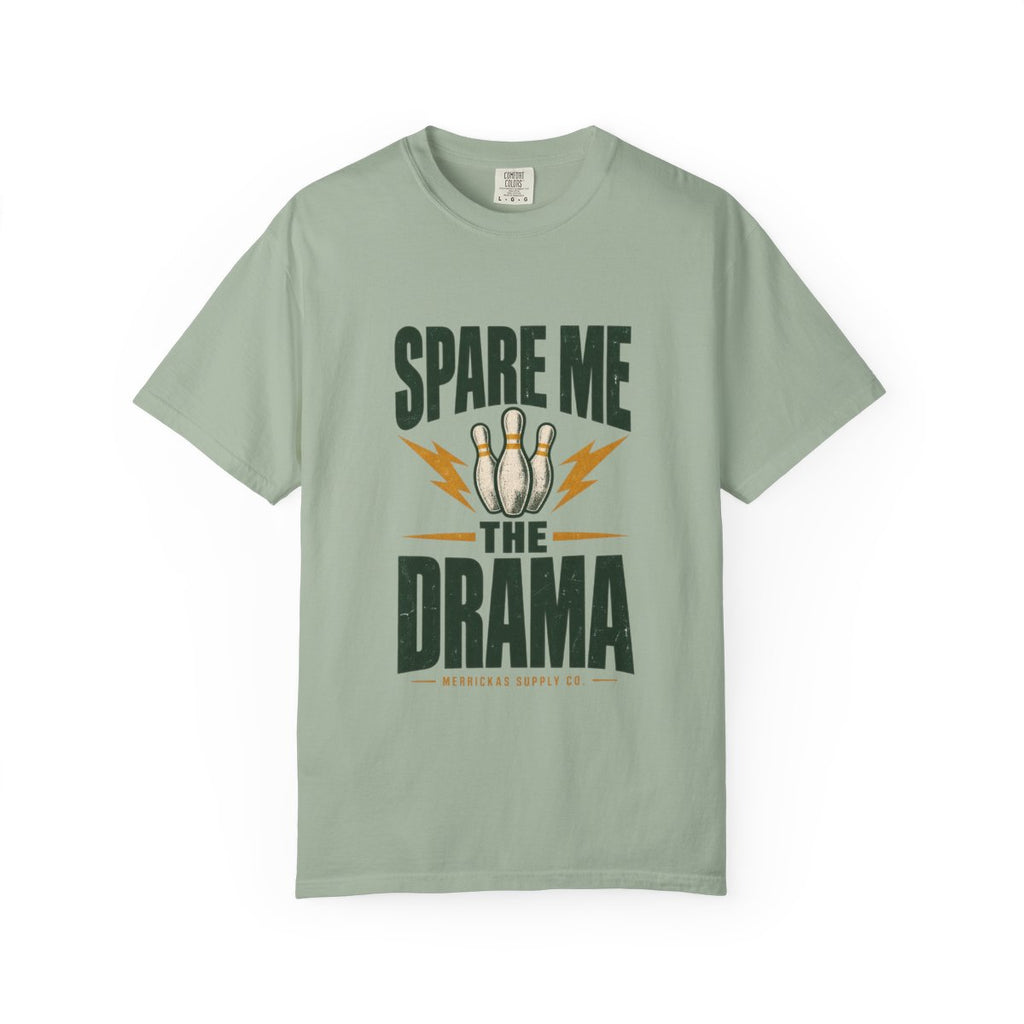 Spare Me The Drama Garment-Dyed Tee