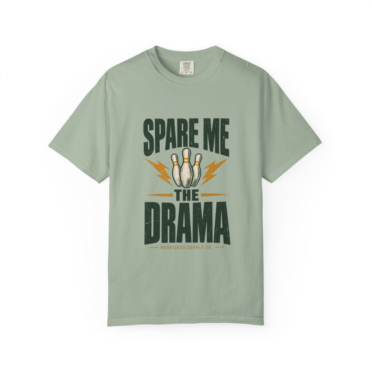 Spare Me The Drama Garment-Dyed Tee