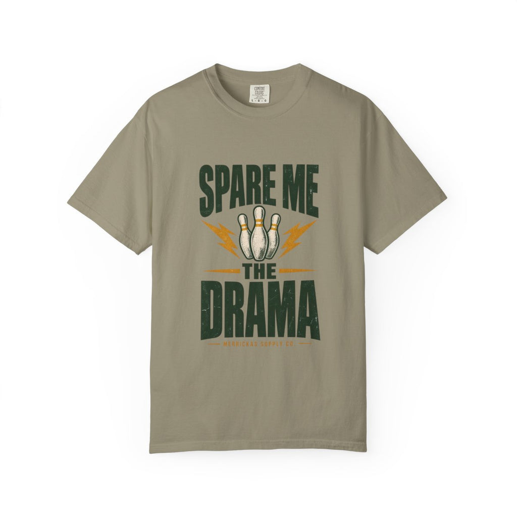 Spare Me The Drama Garment-Dyed Tee