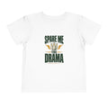 Spare Me The Drama Toddler Tee