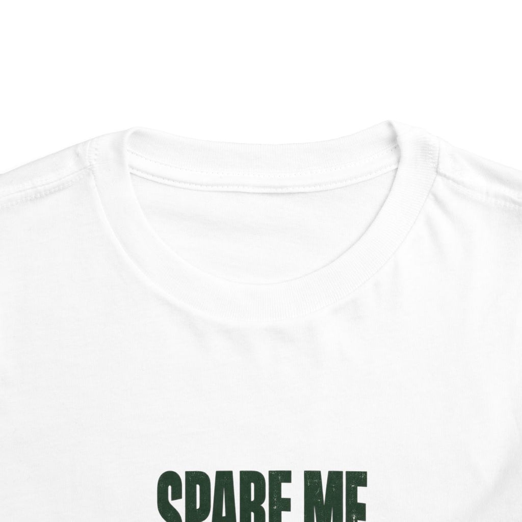 Spare Me The Drama Toddler Tee
